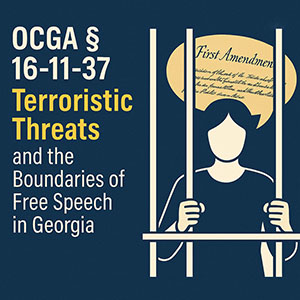 Graphic depicting Georgia's OCGA § 16-11-37 on Terroristic Threats vs. Free Speech boundaries
